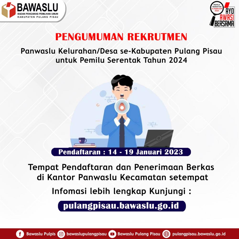 PENGUMUMAN REKRUTMEN PANWASLU KELURAHAN/DESA SE-KABUPATEN PULANG PISAU UNTUK PEMILIHAN UMUM SERENTAK TAHUN 2024