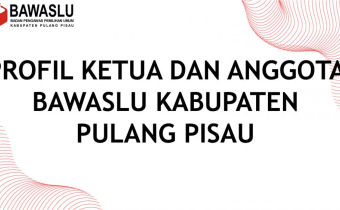Profil Ketua dan Anggota Bawaslu Kabupaten Pulang Pisau